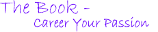 The Book - CAREER YOUR PASSION